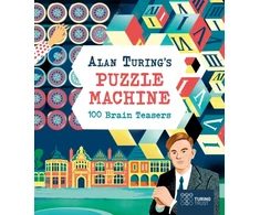 KNYGA Stead, Emily; Doncaster, Lucy Alan Turing's Puzzle Machine: 100 Brain Teasers