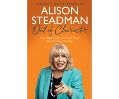 KNYGA Steadman Alison Out of Character: From Abigail’s Party to Gavin and Stacey, and Everything in Between