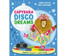 KNYGA Stickley, Frances Capybara Disco Dreams: An empowering picture book about the joy of being yourself!