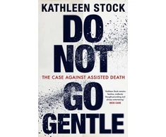 KNYGA Stock Kathleen Do Not Go Gentle: The Case Against Assisted Death