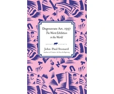 KNYGA Stonard John Paul Worst Exhibition in the World: Degenerate Art, 1937