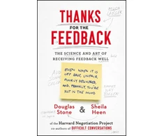 KNYGA Stone, Douglas; Heen, Sheila Thanks for the Feedback: The Science and Art of Receiving Feedback Well