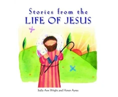 KNYGA Sally Ann Wright Stories from the Life of Jesus