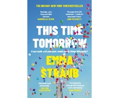 KNYGA Straub, Emma This Time Tomorrow: The tender and witty new novel from the New York Times bestselling author of All Adults Here