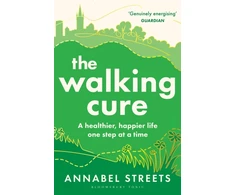 KNYGA Streets Annabel Walking Cure: THE NUMBER #1 SUNDAY TIMES BESTSELLER. A healthier, happier life one step at a time