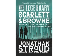 KNYGA Jonathan Stroud Stroud Jonathan Legendary Scarlett and Browne: Dystopian fantasy adventure from the bestselling author of Lockwood &amp; Co for readers age 11, 12, 13, 14, 15