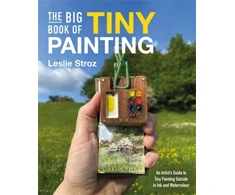 KNYGA Stroz, Leslie Big Book of Tiny Painting: An Artist's Guide to Tiny Painting Outside in Ink and Watercolour
