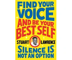 KNYGA Stuart Lawrence Silence is Not An Option: Find Your Voice and Be Your Best Self