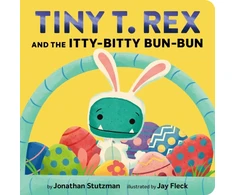KNYGA Stutzman Jonathan Tiny T. Rex and the Itty-Bitty Bun-Bun: An Easter and Springtime Story