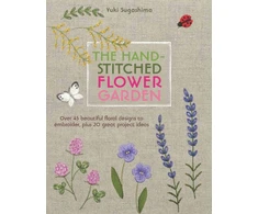 KNYGA Sugashima Yuki Hand-Stitched Flower Garden: Over 45 Beautiful Floral Designs to Embroider, Plus 20 Great Project Ideas