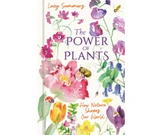KNYGA Summers Lucy Power of Plants: How Nature Shapes Our World