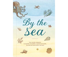 KNYGA Susan Kelly By the Sea, Your Coastline Companion, from Beautiful Beaches and Marine Miscellany, to Stunning Seashells, Seaweed, and Sealife