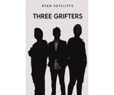 KNYGA Sutcliffe, Ryan Three Grifters
