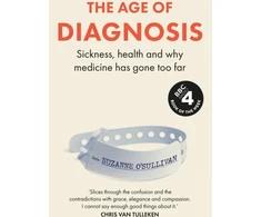 KNYGA Suzanne Osullivan Age of Diagnosis, How the Overdiagnosis Epidemic is Making Us Sick - THE SUNDAY TIMES BESTSELLER