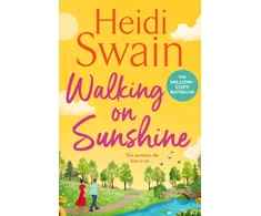 KNYGA Swain Heidi Walking on Sunshine: The perfect uplifting summer read from million-copy Sunday Times bestselling author Heidi Swain
