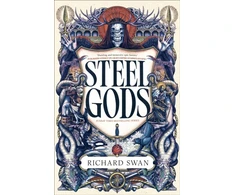 KNYGA Swan Richard Steel Gods: the Sunday Times bestselling epic fantasy series of gunpowder, arcane powers and dark prophecy (Book Two of The Great Silence)