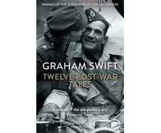 KNYGA Swift Graham Twelve Post-War Tales: 'A marvel of the storyteller's art', Financial Times