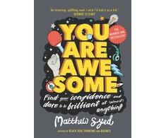 KNYGA Matthew Syed Syed Matthew You Are Awesome: Find Your Confidence and Dare to be Brilliant at (Almost) Anything