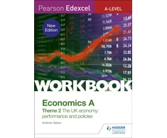 KNYGA Sykes, Andrew Pearson Edexcel A-Level Economics A Theme 2 Workbook: The UK economy - performance and policies