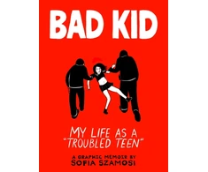 KNYGA Szamosi, Sofia Bad Kid: My Life as a 'Troubled Teen'