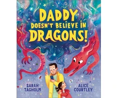 KNYGA Tagholm, Sarah Daddy Doesn't Believe in Dragons!