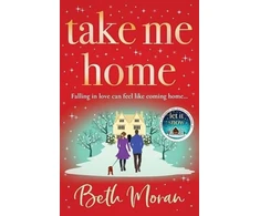 KNYGA Take Me Home, The uplifting, heartwarming novel from NUMBER ONE BESTSELLER Beth Moran