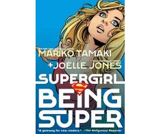 KNYGA Tamaki, Mariko; Jones, Joelle Supergirl: Being Super (2026 Edition)