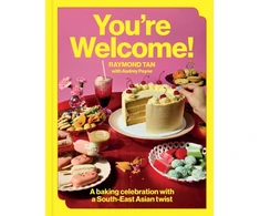 KNYGA Tan, Raymond; Payne, Audrey You're Welcome: A baking celebration with a Southeast Asian twist
