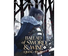 KNYGA Tang Jiu Qing Ballad of Sword and Wine: Qiang Jin Jiu (Novel) Vol. 6