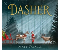 KNYGA Matt Tavares Tavares Matt Dasher: The bestselling Christmas Classic about Santa's first reindeer, for ages 3-7
