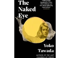 KNYGA Tawada, Yoko Naked Eye