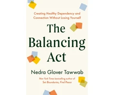KNYGA Tawwab Nedra Glover Balancing Act: Creating Healthy Dependency and Connection without Losing Yourself