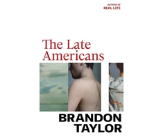 KNYGA Taylor, Brandon Late Americans: From the Booker Prize-shortlisted author of Real Life