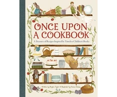 KNYGA Taylor, Bryton Once Upon a Cookbook: A Treasury of Recipes Inspired by Timeless Children's Books