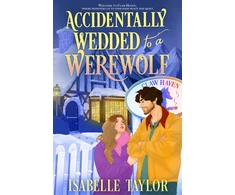 KNYGA Taylor Isabelle Accidentally Wedded to a Werewolf