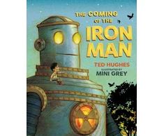 KNYGA Ted Hughes Coming of the Iron Man, The classic children's story as you've never seen it before
