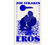 KNYGA Terakes, Zoe Eros: Queer Myths for Lovers