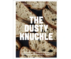 KNYGA Terry, Daisy; Oliver, Rebecca Dusty Knuckle: Seriously Good Bread, Knockout Sandwiches and Everything In Between