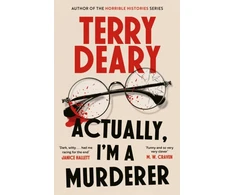 KNYGA Terry Deary Actually, I'm A Murderer, A gripping murder mystery from the multimillion-copy bestselling author