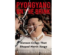 KNYGA Tertitskiy, Fyodor Pyongyang on the Brink: Sixteen Crises That Shaped North Korea