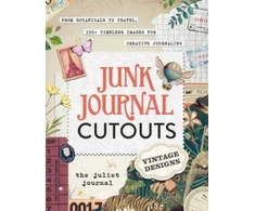 KNYGA The Juliet Journal Junk Journal Cutouts: Vintage Designs: From Botanicals to Travel, 350+ Timeless Images for Creative Journaling