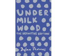 KNYGA Thomas Dylan Under Milk Wood: The beloved Welsh modern classic