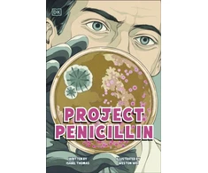 KNYGA Thomas Isabel Project Penicillin: The Race to Develop a Life-Saving Antibiotic