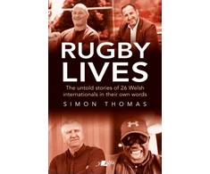KNYGA Thomas Simon Rugby Lives: The Stories of 26 Welsh Internationals in Their Own Words