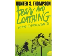 KNYGA Thompson Hunter S Fear and Loathing on the Campaign Trail ’72