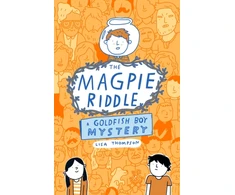 KNYGA Thompson Lisa Magpie Riddle: a Goldfish Boy Mystery