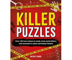 KNYGA Thorne, Archer Killer Puzzles: Over 120 true crimes to crack, from serial killers and assassins to spies and femme fatales