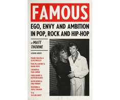 KNYGA Thorne, Matt Famous: Ego, Envy and Ambition in Pop, Rock and Hip-Hop