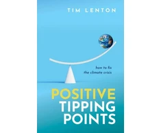 KNYGA Tim Lenton Positive Tipping Points, How to Fix the Climate Crisis