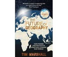 KNYGA Tim Marshall Future of Geography, How Power and Politics in Space Will Change Our World – THE NO.1 SUNDAY TIMES BESTSELLER
